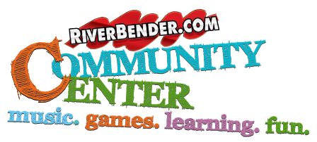 RiverBender.com Community Center - Music. Games. Learning. Fun
